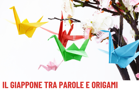 IL GIAPPONE TRA PAROLE E ORIGAMI
